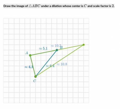 Draw the image of \triangle ABC△ABCtriangle, A, B, C under a dilation whose center is CCC and scale