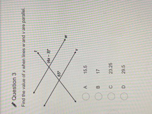 Find the Valué of X when lines W and V are parallel.

A. 15.5B. 17C. 23.25D. 29.5