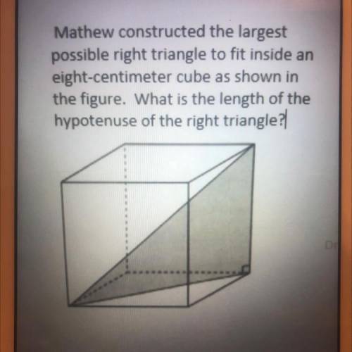 If someone could help quickly please!

Mathew constructed the largest
possible right triangle to f