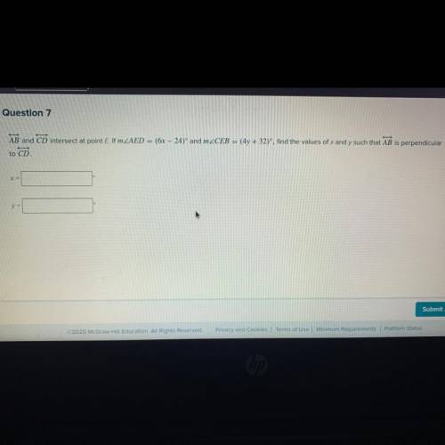 Question 7
Line AB and Line CD intersect at point E. If m
to Line CD.
x =
y =
