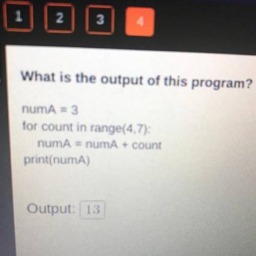 What is the output of this program?

numA=3
for count in range(4,7):
numA= numA+ count
Print(numA)