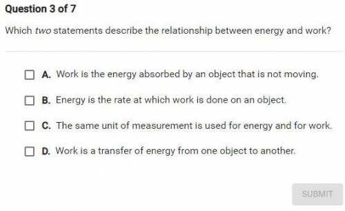 Which two statements describe the relationship between energy and work?