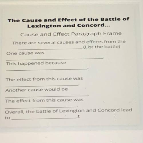 The Cause and Effect of the Battle of Lexington and Concord... Cause and Effect Paragraph Frame