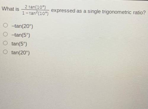 What is (2tan(10 degrees))/(1 - tan^2 (10 degrees)) expressed as a single trigonometric ratio?

I