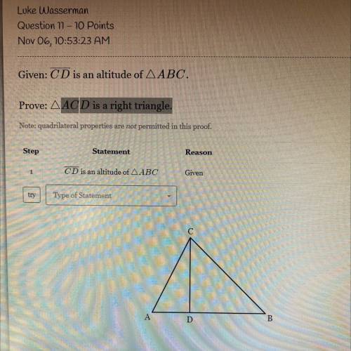 Given: CD is an altitude of AABC.

Prove: ACD is a right triangle.
Note: quadrilateral properties