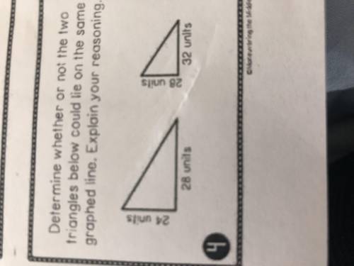 Determine whether or not the two triangles below could lie on the same graphed line