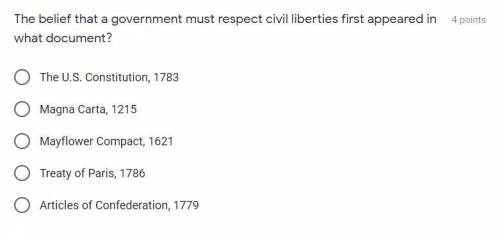The belief that a government must respect civil liberties first appeared in what document?