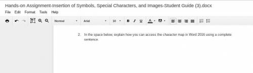 In the space below, explain how you can access the character map in Word 2016 using a complete sent