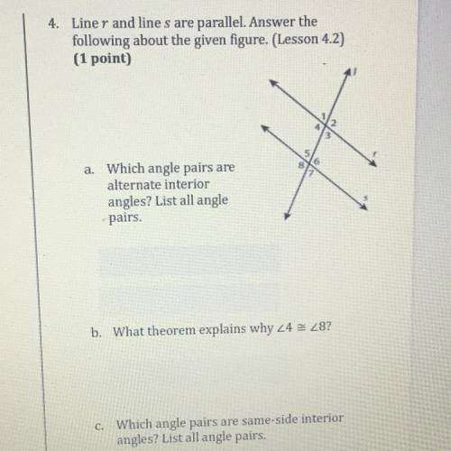 4. Liner and lines are parallel. Answer the

following about the given figure. (Lesson 4.2)
(1 poi