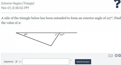 A side of the triangle below has been extended to form an exterior angle of 127°. Find the value of