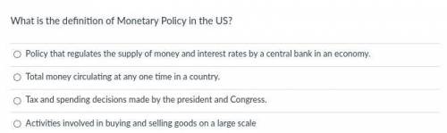 Monetary Policy Definition
A B C or D