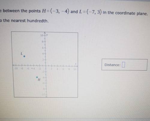 caculate the distance between points -3,-4 and -7,3 in the coordinate plane. round your answer to t