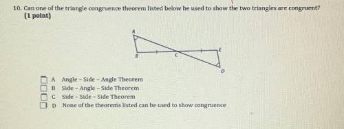 Can one of the triangle congruence theorem listed below be used to show the two triangles are congr