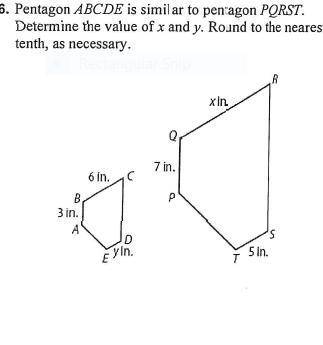 Pentagon ABCDE is similar to pentagon PQRST. determine the value of x and y. round to the nearest t