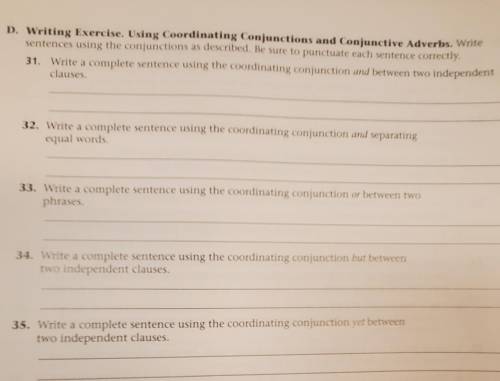 can any one help me from 31 to 35. Write a complete sentence using the coordinating conjunction and