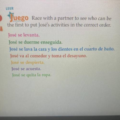 7

Juego Race with a partner
to see who can be
the first to put José's activities in the correct o