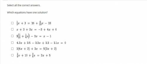 Select all the correct answers.

Which equations have one solution?
LOOK AT THE IMAGE select more