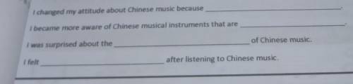 I changed my attitude about Chinese music because

I became more aware of Chinese musical instrume