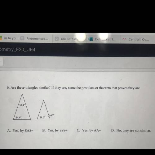 6. Are these triangles similar? If they are, name the postulate or theorem that proves they are.