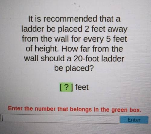 It is recommended that a ladder be placed 2 feet away from the wall for every 5 feet of height. How