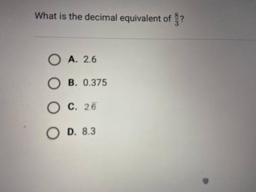 What is the decimal equivalent of 8/3?