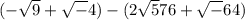 (-\sqrt9 + \sqrt-4) - (2\sqrt576 + \sqrt-64)