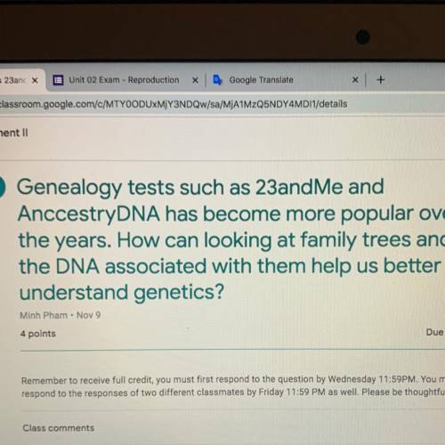 Genealogy tests such as 23andMe and

AnccestryDNA has become more popular over
the years. How can
