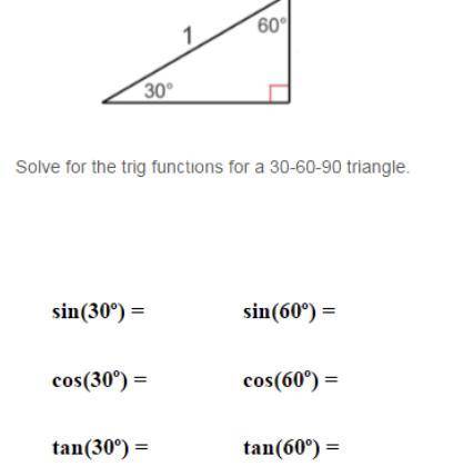 Solve for the trig functions for the 30-60-90 triangle