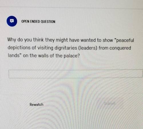 OPEN ENDED QUESTION Why do you think they might have wanted to show peaceful depictions of visitin