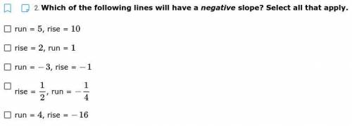 Which of the following lines will have a negative slope? Select all that apply.