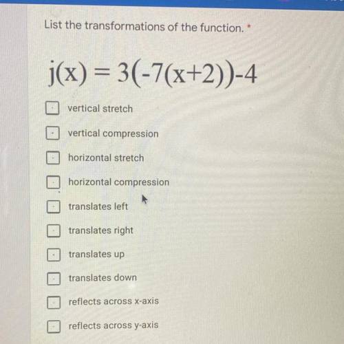 List the transformations of the function
j(x) = 3(-7(x+2))-4