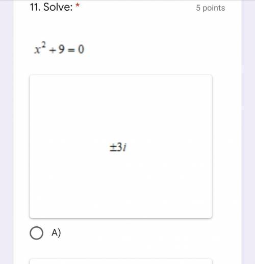 Solve: 
Other answer are
B.9i
C.9
D.3