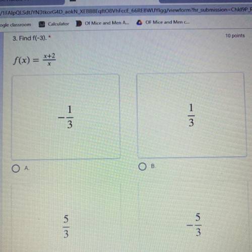 Find f(3) f(x)=x+2/x 
A) -1/3
B)1/3 
C)5/3
D)-5/3
