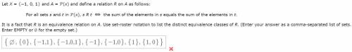 Let

X = {−1, 0, 1} and A = (x)
and define a relation R on A as follows:
For all sets s and t in
