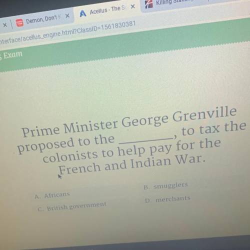 >

Prime Minister George Grenville
proposed to the
to tax the
colonists to help pay for the
Fre