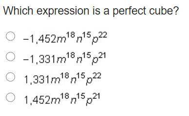 Which expression is a perfect cube?

mc013-1.jp g
mc013-2.j pg
mc013-3.j pg
mc013-4.jp g