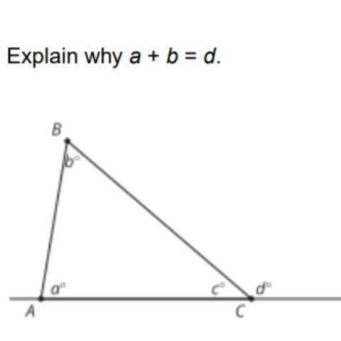 Explain why a + b = d.
B
A
C
swer