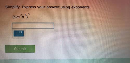 Simplify. Express your answer using exponents.
(5m^2n^8)^3
 _