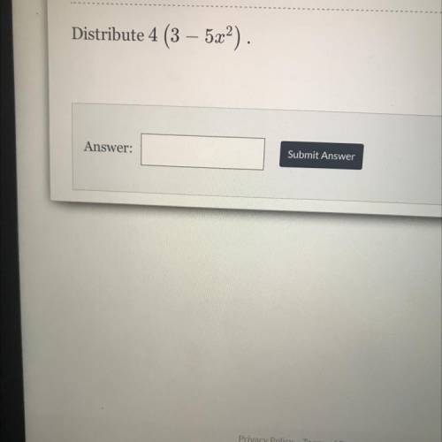 Distribute 4(3-5x²).