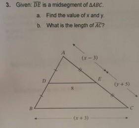Given DE is a mid segment of triangle ABC

find the value of x and ywhat is the length of AC