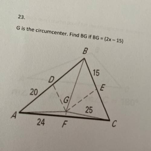 G is the circumcenter. Find BG if BG =(2x-15)