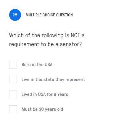 Which of the following is NOT a requirement to be a senator?
