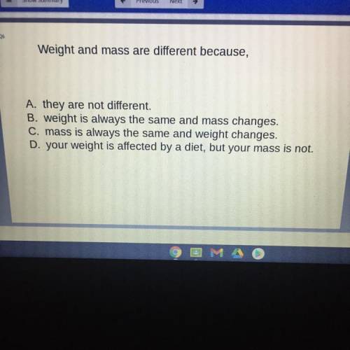Weight and mass are different because,