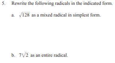 4. Rewrite the following expressions in the indicated form:

a) 51 ^4/3 as a radical 
b) (6th root