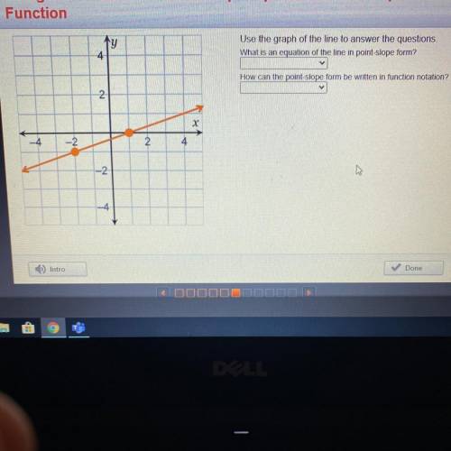 Use the graph of the line to answer the questions

What is an equation of the line in point-slope