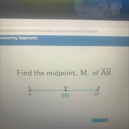 Find the midpoint, M, of AB.
M
B
0
[?]
22