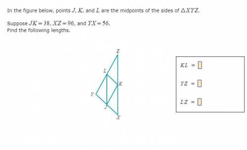 In the figure below, points J, K, and L are the midpoints of the sides of XYZ. Suppose JK = 38, XZ