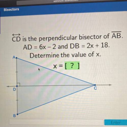 PLEASE HELP ILL GIVE BRAINLIAST

CD is the perpendicular bisector of AB.AD = 6x – 2 and DB = 2x +