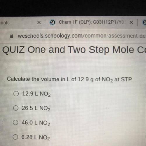 Calculate the volume in Lof 12.9 g of NO2 at STP.

O 12.9 L NO2
O 26.5 L NO2
0 46.0 L NO2
6.28 L N
