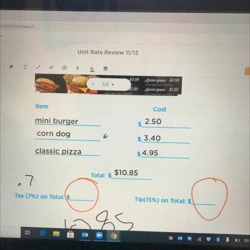 Item

Cost
2.50
mini burger
corn dog
3.40
classic pizza
4.95
$10.85
Total $
7
Tax (7%) on Total: $